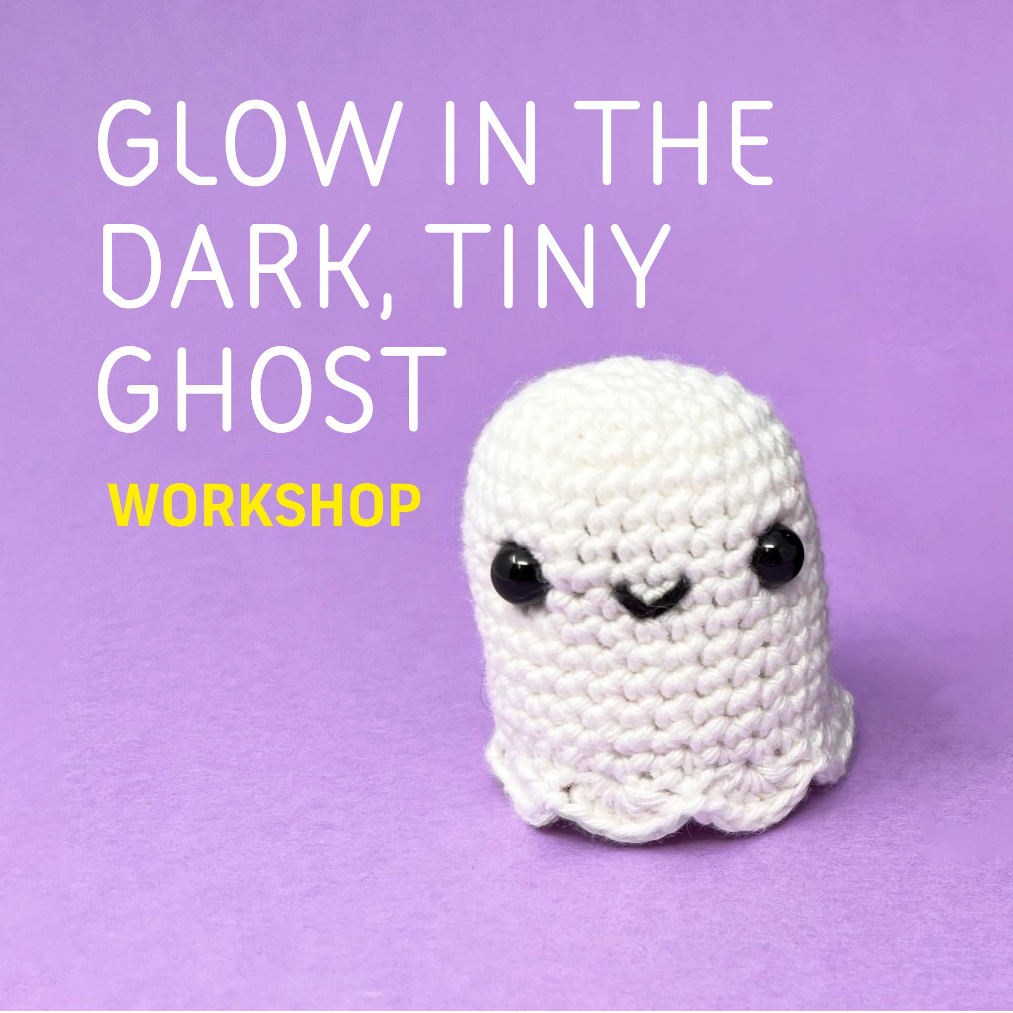 Crochet a GLOW in the DARK Ghost workshop