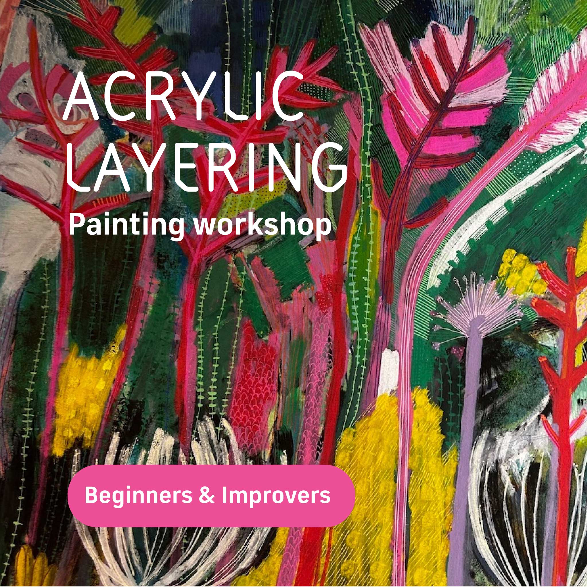 Acrylic Layering - painting workshop