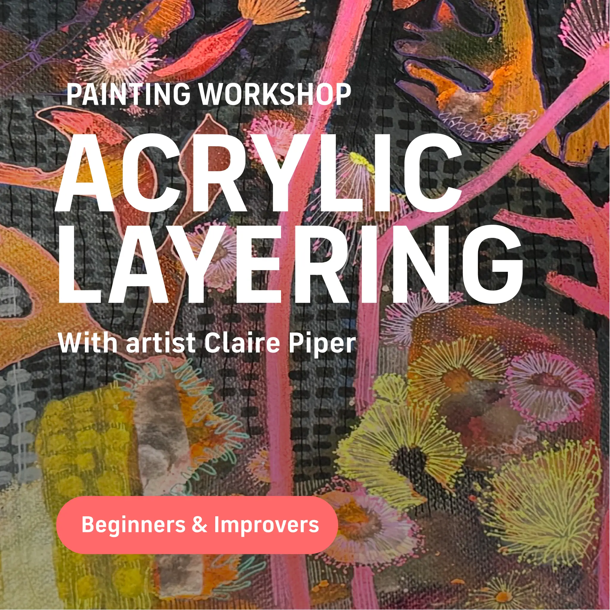 Acrylic Layering - painting workshop